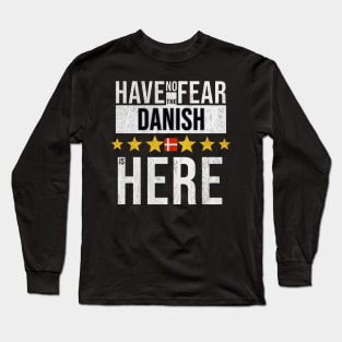 Have No Fear The Danish Is Here - Gift for Danish From Denmark Long Sleeve T-Shirt